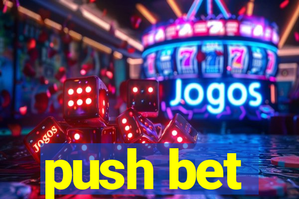 push bet